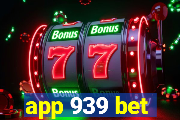 app 939 bet